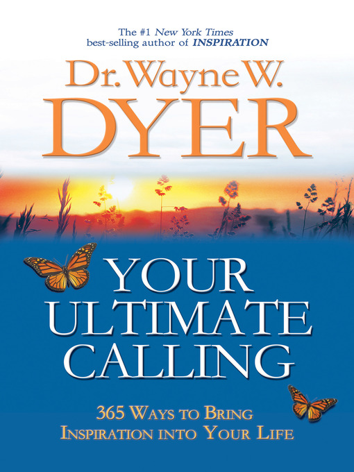 Title details for Your Ultimate Calling by Dr. Wayne W. Dyer - Available